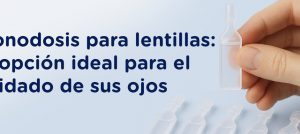 Monodosis para lentillas: la opción ideal para el cuidado de sus ojos